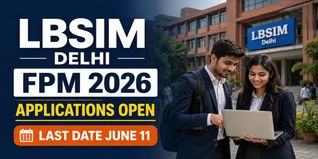 LBSIM Delhi Begins FPM Admission 2026; Apply by June 11